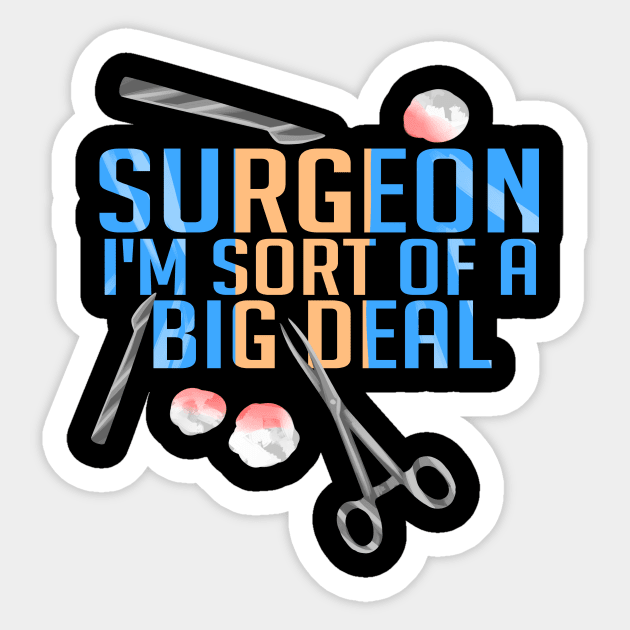 Funny Surgeon I'm Sort of a Big Deal Surgery Sticker by theperfectpresents